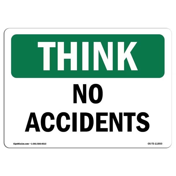 OSHA THINK Sign, No Accidents, 18in X 12in Decal, 12